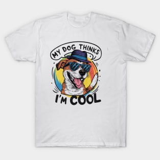 My dog thinks im cool T-Shirt